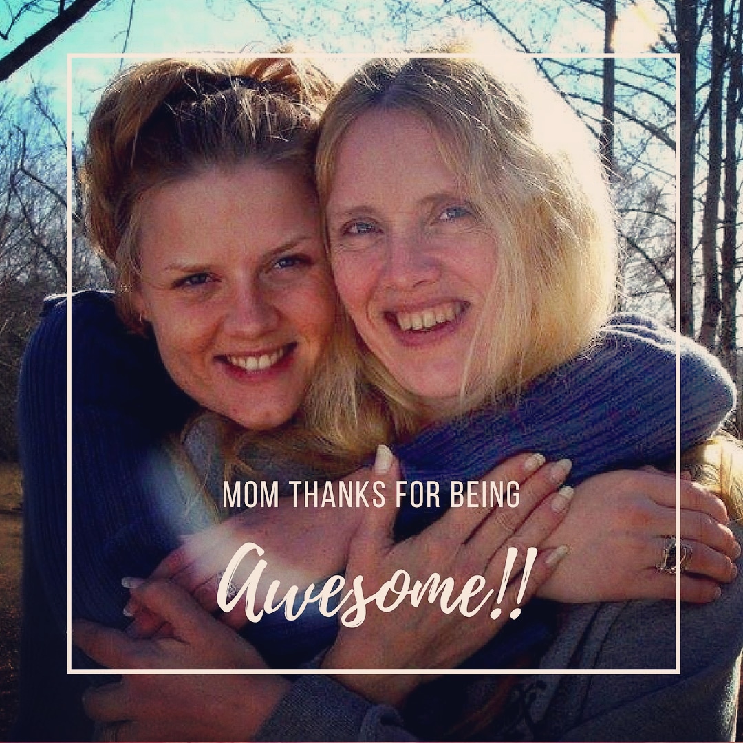 Mom Thanks for Being Awesome!